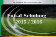 Futsal-Schulung 2015 / 2016 Die Ausbildung zum Futsal-Schiedsrichter Präsentation beenden Bernd Domurat - DFB-Kompetenzteam.