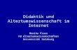 Didaktik und Altertumswissenschaft im Internet Monika Frass FB Altertumswissenschaften Universität Salzburg.