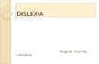 DISLEXIA Angela,Camila, Leidiana. Conceito Associação Internacional de Dislexia (2003): “Incapacidade específica de aprendizagem, de origem neurobiológica.