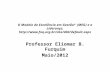 O Modelo de Excelência em Gestão ® (MEG) e a Liderança.  efault.aspx Professor Eliomar B. Furquim Maio/2012.