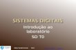Mário Serafim Nunes 2012 Sistemas Digitais - Taguspark Introdução ao laboratório SD T0.