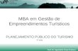 MBA em Gestão de Empreendimentos Turísticos PLANEJAMENTO PÚBLICO DO TURISMO 2ª aula Prof. Dr. Aguinaldo Cesar Fratucci.