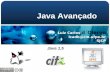 Luiz Carlos d´Oleron lcadb@cin.ufpe.br SJCP Java Avançado Java 1.5.