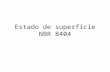 Estado de superfície NBR 8404. ESTADO DE SUPERFÍCIE  Si =  Ss.