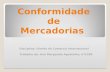 Conformidade de Mercadorias Disciplina: Direito do Comércio Internacional Trabalho de: Ana Margarida Agostinho, nº1288.
