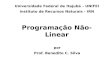 Programação Não-Linear por Prof. Benedito C. Silva Universidade Federal de Itajubá – UNIFEI Instituto de Recursos Naturais - IRN.