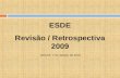 ESDE Revisão / Retrospectiva 2009 GECAF, 7 de Janeiro de 2010.