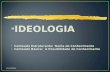IDEOLOGIA Conteúdo Estruturante: Teoria do Conhecimento Conteúdo Básico: A Possibilidade do Conhecimento FILOSOFIA.