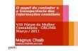O papel do contador e a transparência das informações contábeis VIII Fórum da Mulher Contabilista - CRC/MS Março / 2011 Magnus Chaib magnus.chaib@br.pwc.com.
