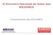 Financiamento das IEES/IMES XI Encontro Nacional do Setor das IEES/IMES.