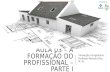 AULA 03 – A FORMAÇÃO DO PROFISSIONAL – PARTE I Introdução à Engenharia Professor Marcelo Silva, M. Sc.