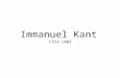Immanuel Kant 1724-1804. As duas fases do pensamento kantiano Fase-pré crítica Influência do racionalismo de Leibniz Kant metafísico, dogmático Fase da.