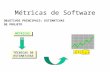 Métricas de Software OBJETIVOS PRINCIPAIS: ESTIMATIVAS DE PROJETO MÉTRICAS TÉCNICAS DE ESTIMATIVAS 1 2 3 4 5.
