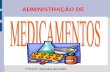ADMINISTRAÇÃO DE Prof.Enf. Alcimara Benedett. 1 - INTRODUÇÃO: 1.1 – Terapia Medicamentosa: Consiste na administração de substâncias químicas que modificam.