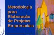 Metodologia da Pesquisa Especialização em Desenvolvimento de Software para Web: Metodologia da Pesquisa 1 Metodologia para Elaboração de Projetos Empresariais.