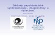 Cvičení 6 - Základy Psychiatrické Diagnostiky, Syndromologie a Vyšetření