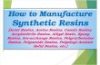 How to Manufacture Synthetic Resins (Actel Resins, Amino Resins, Casein Resins, Acrylonitrile Resins, Alkyd Resin, Epoxy Resins, Ion-exchange Resins, Polycarbonates Resins, Polyamide Resins, Polyvinyl Acetate Solid Resins, etc.)