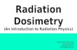 Radiation Dosimetry (an Introduction to Radiation Physics)