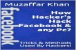How Hacker's Hack Facebook & an - Muzaffar Khan