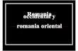 Romania Occidental y Romania Oriental