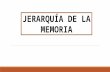 JERARQUIA DE LA MEMORIA