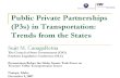 Public Private Partnerships (P3s) in Transportation: Trends from the States