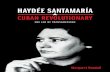 Haydée Santamaría, Cuban Revolutionary by Margaret Randall