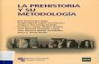 La Prehistoria y Su Metodologia V2010