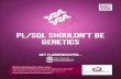 PL-SQL SHOULDN`T BE GENETICS