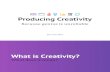 Producing Creativity