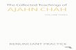 The Collected Teachings of Ajahn Chah Volume 3 Renunciant Practice - Ajahn Chah