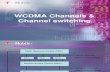 WCDMA Channels & Channel Switching