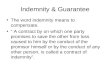 26-04-2014 Indemnity & Guarantee 2 Indemnity in a Nutshell is the topic of business lawIndemnity in a Nutshell is the topic of business lawIndemnity in a Nutshell is the topic of business