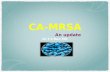 CA -MRSA Update