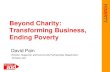 Beyond Charity, Transforming Businesses, Ending Poverty. David Pain