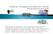 Data Organization and Presentation