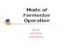 Lect7(Mode of Fermenter Operation)