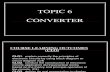 TOPIC 6 - (Converter)