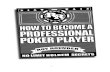 How to Become a Professional Poker Player - Roy Rounder