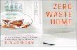 Simplify Your Life by Reducing Your Waste: ZERO WASTE HOME by Bea Johnson