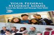 Your Federal Student Loans, learn the basics and manage your debt.  help guide from  U.S. Department of Education and Federal Student Aid