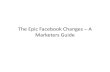 Social Media Marketing University - The Epic Facebook Changes – A Marketers Guide