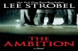 The Ambition: A Novel by Lee Strobel, Excerpt