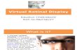 Virtual Retinal Display- Kaustuv Chakraborti(Cse 27)