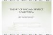 Theory of Pricing- Perfect Competition
