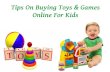 Tips on buying toys & games online for your kids