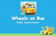 Wheels on Bus Kids Activites