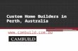 Custom Home Builders in Perth, Australia -