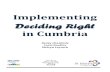 Implementing Deciding Right in Cumbria