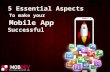 5 essential aspects to make your mobile app successful
